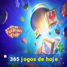 365 jogos de hoje